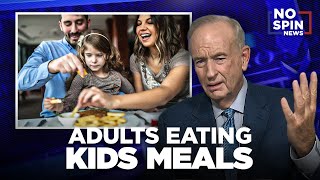 Bill O'Reilly on the Economy and Adults Eating Kids Meals