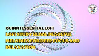 Lofi Study Bliss: Peaceful Melodies for Deep Focus and Relaxation #ZenFlow #CalmStudy
