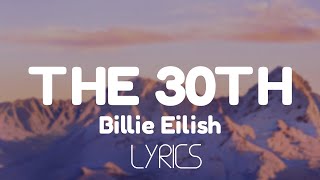 Billie Eilish - The 30th (Lyrics)