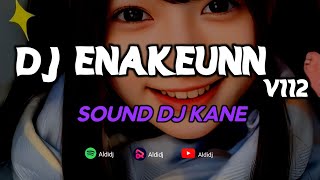 DJ DROP ENAKEUN X MASHUP V112 SOUND JJ KANE COCOK BUAT DIMOBIL FULL BASS VIRAL TIKTOK TERBARU 2025