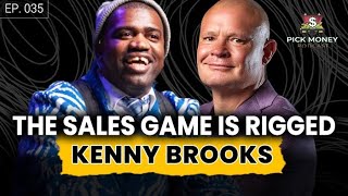 The Sales Game Is Rigged...Unless You Sell Like Kenny Brooks