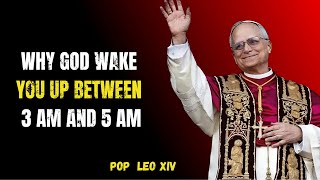 If You Wake Up Between 3 AM and 5 AM, Do These Things | Pope Leo XIV