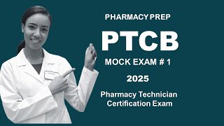 PTCB Pharmacy Technician Certification PTCE MOCK Exam 1 [2025] Full Practice Test with 90 Q&A