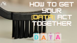 2-Minute Tips: How to Get your [Data] Act Together