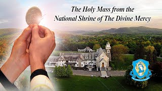 Mon, Sep 1 - Holy Catholic Mass from the National Shrine of The Divine Mercy