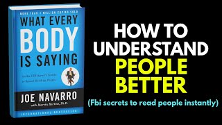 How to Read People Like an FBI Agent | What Every BODY Is Saying by Joe Navarro (Audiobook Summary)