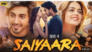 Saiyaara Full Movie HD |  Saiyaara Movie 2025 | Ahaan Pandey | Aneet Padda | Mohit  | Facts & Review