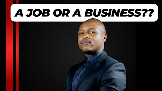 A job or a Business? What is best?