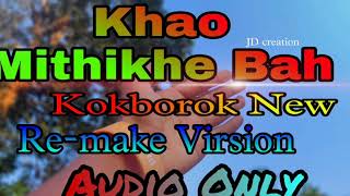 Khao Mithikhe Bah // Kokborok Song New Re-make Virsion 2022.