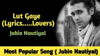Lut Gaye Hum Tho Paheli Mulakat Main (Jubin Nautiyal)। Lyrics lovers। kushdhaj bharti।#Jubin Nautiya