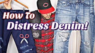 HOW TO DISTRESS DENIM! SIMPLE & EASY DISTRESSED JEANS TUTORIAL - DIY