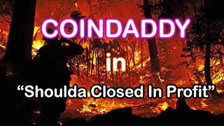 CoinDaddy - Shoulda Closed in Profit