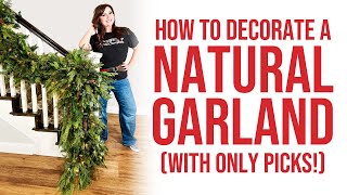 Christmas Garland Tutorial | How to Decorate a Natural Christmas Garland (With Only Picks)