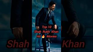 Top 10 Shah Rukh Khan Blockbusters That Took Over Bollywood!!🔥 #srk #shahrukh_khan #top10hindimovies