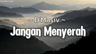 Jangan Menyerah - D'Masiv ~ Lyric