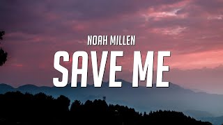 Noah Millen & Heatin Up - Save Me (Lyrics)