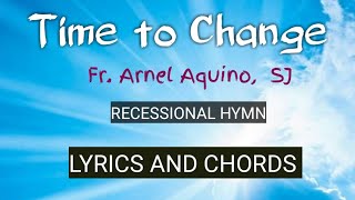 TIME TO CHANGE | Fr. Arnel Aquino, SJ Recessional Hymn | Sowers Music Ministry