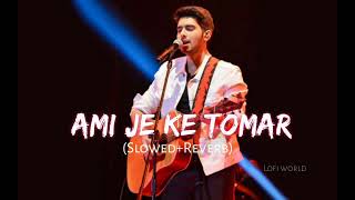Ami_Je_Ke_Tomr_(Slowed+Reverb)