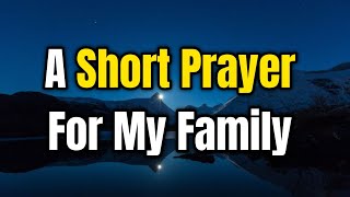 Powerful Family Prayer for Protection and Blessings | Daily Christ Focus |