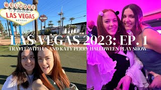travel with us to see katy perry front row on halloween (10.31.23) | las vegas 2023 vlog (ep. 1)