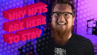 NFTS are here to STAY! What even is an NFT?