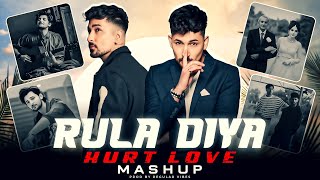 Rula Diya Love Hurt - Mashup | Zack Knight Ft. Darshan Raval | Simran Kaur