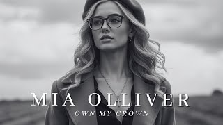 Mia Olliver - Own My Crown
