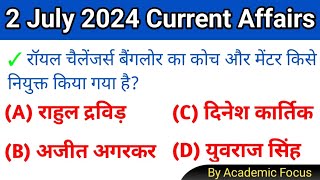 Current Affairs 2 July 2024 | Daily Current Affairs | Today Current Affairs | Academic Focus
