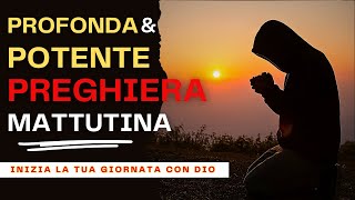 Preghiera potente al mattino prima di iniziare la giornata | Ricevi le Sue benedizioni