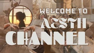 Aesth Channel [into + outro]