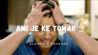 Ami Je Ke Tomar - Lofi Song  Title Track Ankush  Nusrat Armaan Malik  Indraadip  Ravi Kinagi 38