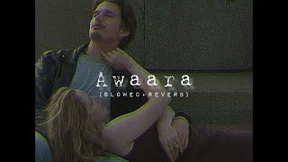 Awaara (Slowed + Reverb) - Altamash Faridi - Saim Bhat - Mithoon | Alone | sLow 🎵