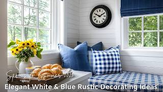 2025 Spring to Summer Farmhouse Tour | Elegant White & Blue Rustic Decorating Ideas