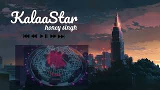 Kalaastar (Slowed + Reverb) | Yo Yo Honey Singh, Bass Yogi | Honey 3.0 | Lofi