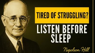 If You’re Tired of Struggling, Listen to This Before Sleep | Think and Grow Rich