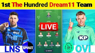 LNS vs OVI LIVE dream11 team prediction | London Spirit vs Invincibles The Hundred Pitch Report