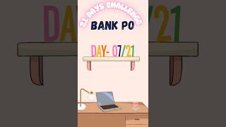 Day 07/21 ✨  IBPS CLERK PO RRB CLERK PO SBI PO CLERK #bankpo