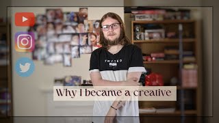 Why I became a creative
