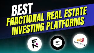 📢Best Fractional Real Estate Investing Platforms 💪 Top Picks for Smart Investors