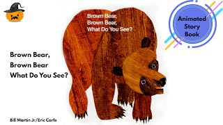 Brown Bear, Brown Bear, What Do You See? | Animated Children’s Book Read Aloud 絵本アニメ | 棕熊绘本