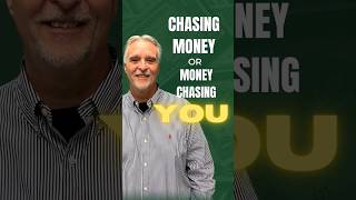 Chasing money or money chasing you? Mindset Gem