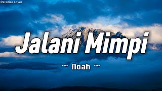 Jalani Mimpi - Noah | Lirik Lagu