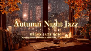 🍂 Rain and Jazz Music by the Window & Warm Autumn Night Air | Ethereal Piano Jazz for Work, Sleep