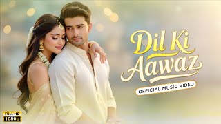 Dil Ki Aawaz - New Bollywood Romantic Song | Soulful Hindi Song