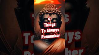 4 Things to Always Remember #motivation #buddhathoughts #buddhism