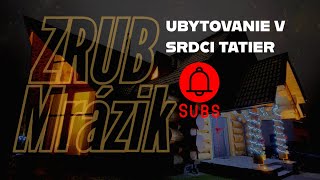 Zrub Mrázik Veľká Lomnica ❤️