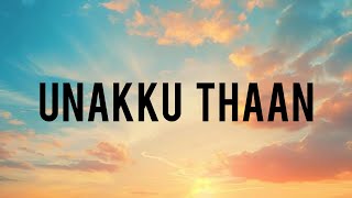 unakku thaan lyrics/english lyrics/chitha movie song/sidharth movie song/LYRICSWORLD