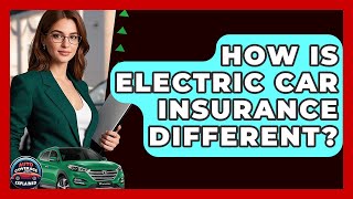 How Is Electric Car Insurance Different? - Auto Coverage Explained