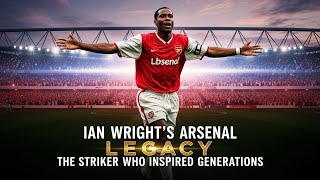 The REAL Legacy of Ian Wright at Arsenal | Play Zone