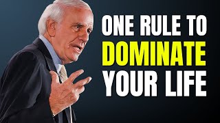 ONE RULE TO DOMINATE YOUR LIFE | Inspire Of Jim Rohn